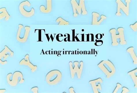 what does tweaking mean slang.